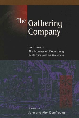 [The Marshes of Mount Liang 01] • The Gathering Company · Part Three of The Marshes of Mount Liang by Shi Nai'an and Luo Guanzhong